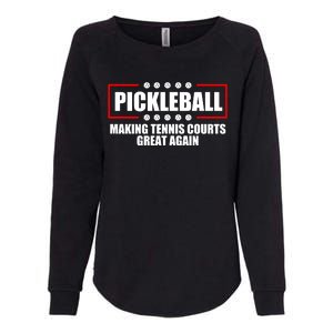 Pickleball Making Tennis Courts Great Again Womens California Wash Sweatshirt