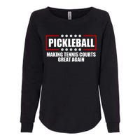 Pickleball Making Tennis Courts Great Again Womens California Wash Sweatshirt