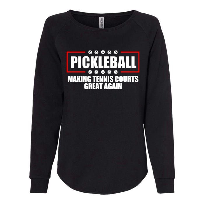 Pickleball Making Tennis Courts Great Again Womens California Wash Sweatshirt