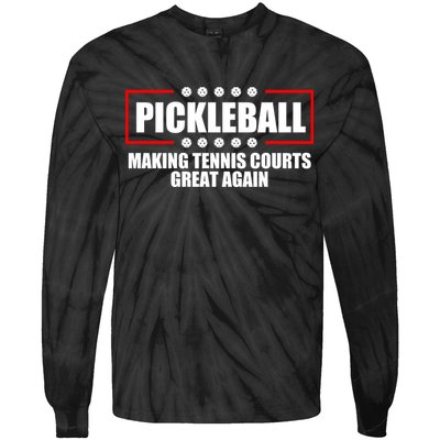 Pickleball Making Tennis Courts Great Again Tie-Dye Long Sleeve Shirt