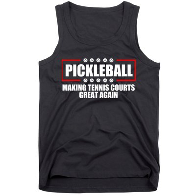 Pickleball Making Tennis Courts Great Again Tank Top