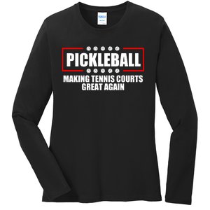 Pickleball Making Tennis Courts Great Again Ladies Long Sleeve Shirt