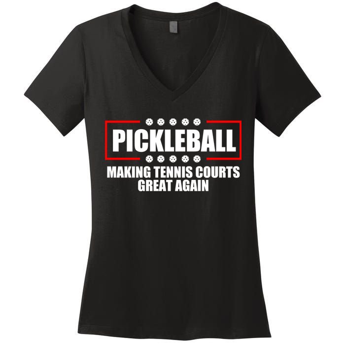 Pickleball Making Tennis Courts Great Again Women's V-Neck T-Shirt