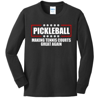 Pickleball Making Tennis Courts Great Again Kids Long Sleeve Shirt