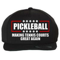 Pickleball Making Tennis Courts Great Again Wool Snapback Cap