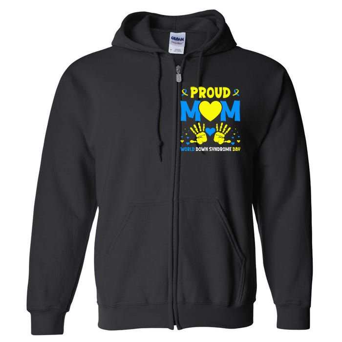 Proud mom t21 world down syndrome awareness day ribbon Full Zip Hoodie