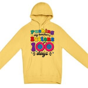 Pushing My TeacherS Buttons For 100 Days 100 Days Of School Premium Pullover Hoodie