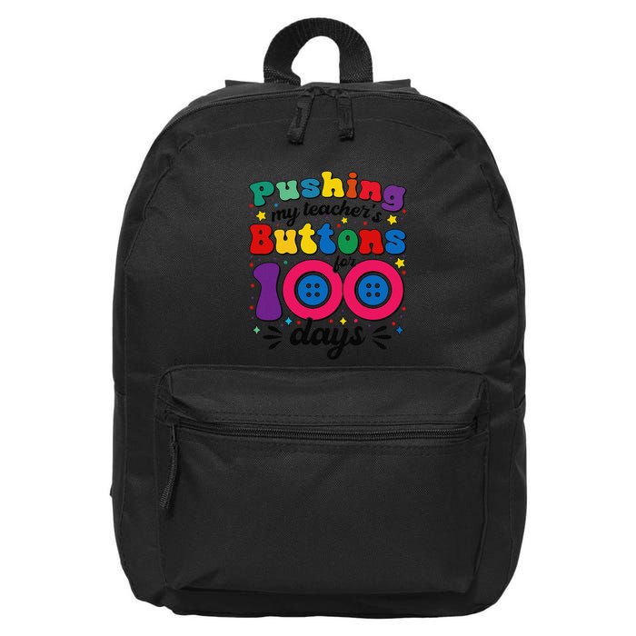Pushing My TeacherS Buttons For 100 Days 100 Days Of School 16 in Basic Backpack
