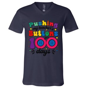 Pushing My TeacherS Buttons For 100 Days 100 Days Of School V-Neck T-Shirt