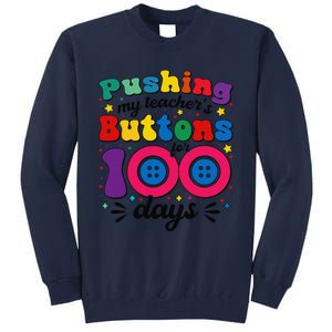 Pushing My TeacherS Buttons For 100 Days 100 Days Of School Tall Sweatshirt