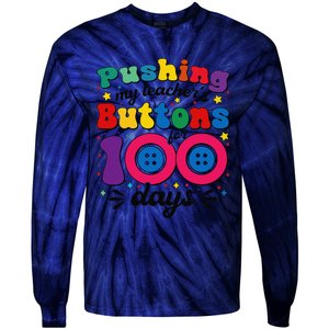 Pushing My TeacherS Buttons For 100 Days 100 Days Of School Tie-Dye Long Sleeve Shirt