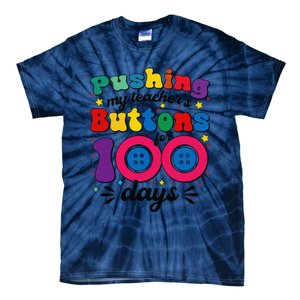 Pushing My TeacherS Buttons For 100 Days 100 Days Of School Tie-Dye T-Shirt