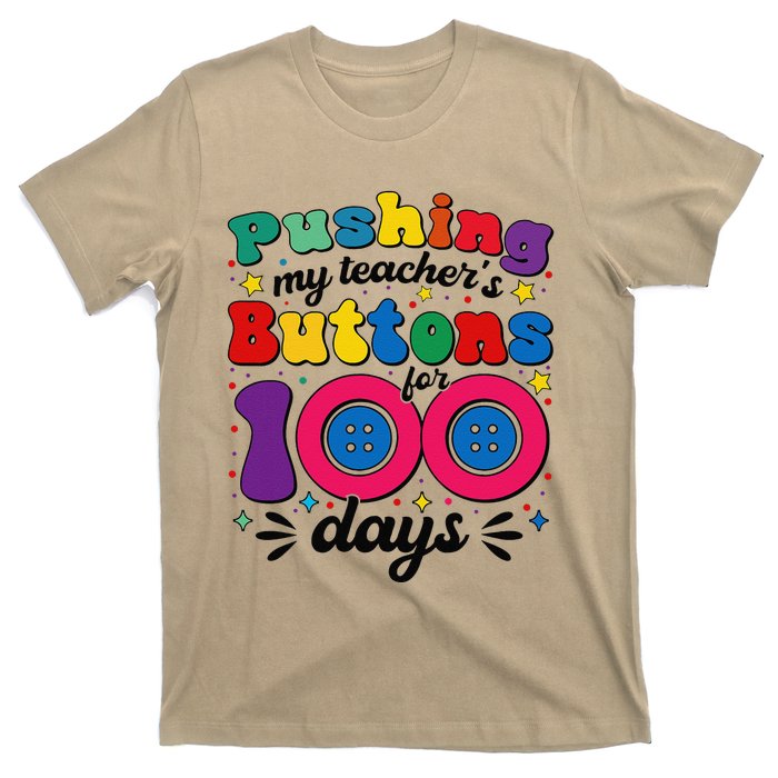 Pushing My TeacherS Buttons For 100 Days 100 Days Of School T-Shirt