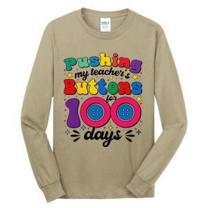 Pushing My TeacherS Buttons For 100 Days 100 Days Of School Tall Long Sleeve T-Shirt