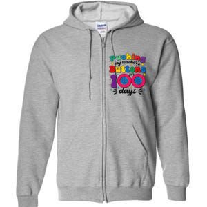 Pushing My TeacherS Buttons For 100 Days 100 Days Of School Full Zip Hoodie