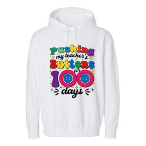 Pushing My TeacherS Buttons For 100 Days 100 Days Of School Garment-Dyed Fleece Hoodie