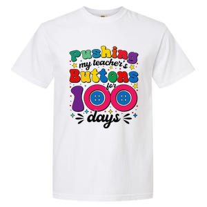 Pushing My TeacherS Buttons For 100 Days 100 Days Of School Garment-Dyed Heavyweight T-Shirt