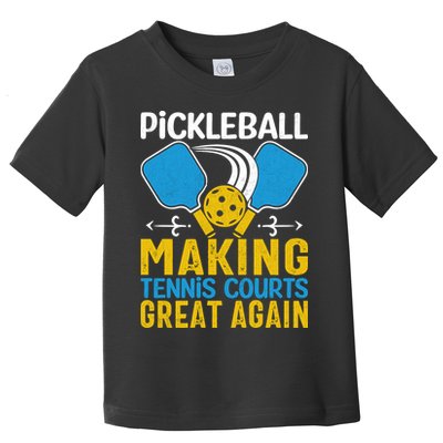 Pickleball Making Tennis Courts Great Again Funny Toddler T-Shirt