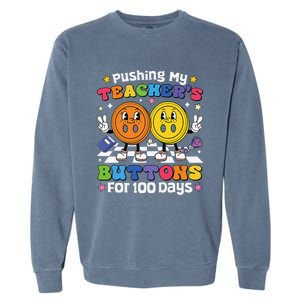 Pushing My TeacherS Buttons For 100 Days 100 Days Of School Garment-Dyed Sweatshirt