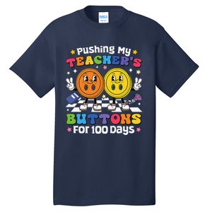 Pushing My TeacherS Buttons For 100 Days 100 Days Of School Tall T-Shirt