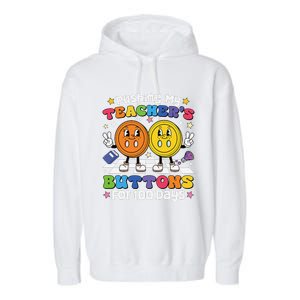 Pushing My TeacherS Buttons For 100 Days 100 Days Of School Garment-Dyed Fleece Hoodie