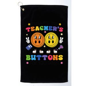 Pushing My TeacherS Buttons For 100 Days 100 Days Of School Platinum Collection Golf Towel