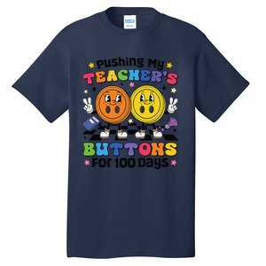 Pushing My TeacherS Buttons For 100 Days 100 Days Of School Tall T-Shirt