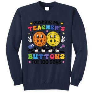 Pushing My TeacherS Buttons For 100 Days 100 Days Of School Tall Sweatshirt