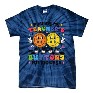 Pushing My TeacherS Buttons For 100 Days 100 Days Of School Tie-Dye T-Shirt