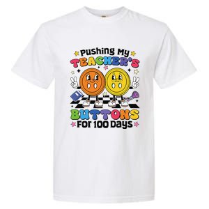 Pushing My TeacherS Buttons For 100 Days 100 Days Of School Garment-Dyed Heavyweight T-Shirt