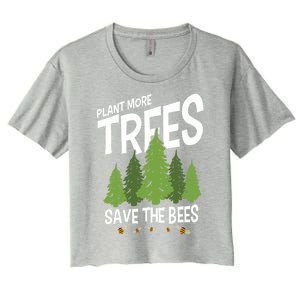 Plant More Trees Save The Bees Gift Women's Crop Top Tee