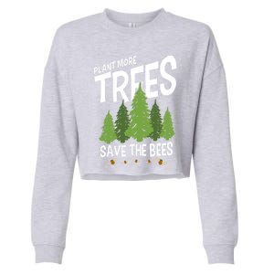 Plant More Trees Save The Bees Gift Cropped Pullover Crew