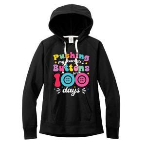 Pushing My TeacherS Buttons For 100 Days 100 Days Of School Women's Fleece Hoodie