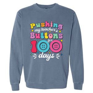 Pushing My TeacherS Buttons For 100 Days 100 Days Of School Garment-Dyed Sweatshirt