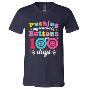 Pushing My TeacherS Buttons For 100 Days 100 Days Of School V-Neck T-Shirt