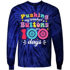 Pushing My TeacherS Buttons For 100 Days 100 Days Of School Tie-Dye Long Sleeve Shirt