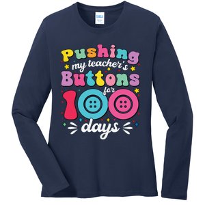 Pushing My TeacherS Buttons For 100 Days 100 Days Of School Ladies Long Sleeve Shirt