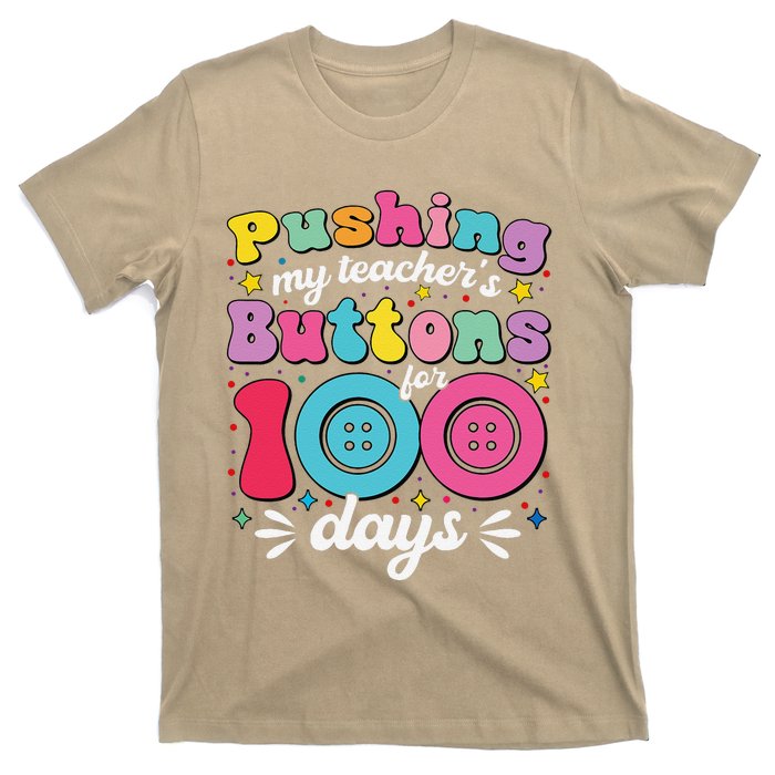 Pushing My TeacherS Buttons For 100 Days 100 Days Of School T-Shirt