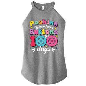 Pushing My TeacherS Buttons For 100 Days 100 Days Of School Women's Perfect Tri Rocker Tank