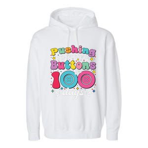 Pushing My TeacherS Buttons For 100 Days 100 Days Of School Garment-Dyed Fleece Hoodie