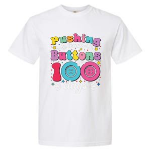 Pushing My TeacherS Buttons For 100 Days 100 Days Of School Garment-Dyed Heavyweight T-Shirt