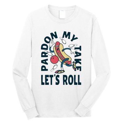 Pardon My Take Let's Roll Long Sleeve Shirt