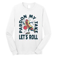 Pardon My Take Let's Roll Long Sleeve Shirt