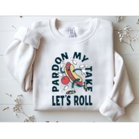 Pardon My Take Let's Roll Sweatshirt