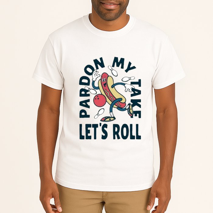 Pardon My Take Let's Roll Tall T-Shirt