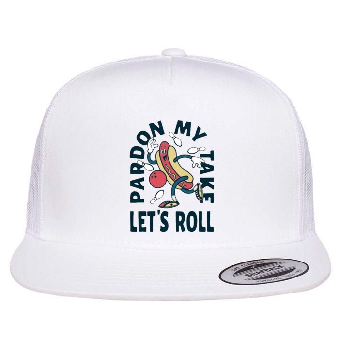 Pardon My Take Let's Roll Flat Bill Trucker Hat