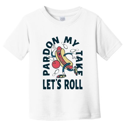 Pardon My Take Let's Roll Toddler T-Shirt