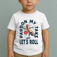 Pardon My Take Let's Roll Toddler T-Shirt