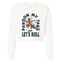 Pardon My Take Let's Roll Cropped Pullover Crew