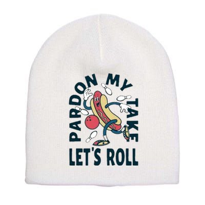 Pardon My Take Let's Roll Short Acrylic Beanie